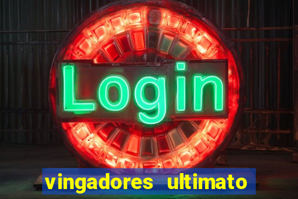 vingadores ultimato baixar filme completo dublado